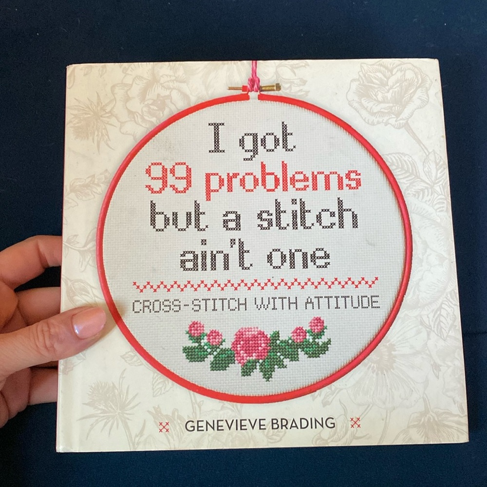 I Got 99 Problems but a Stitch Aint One Genevieve Brading Crosstitch Book Memes